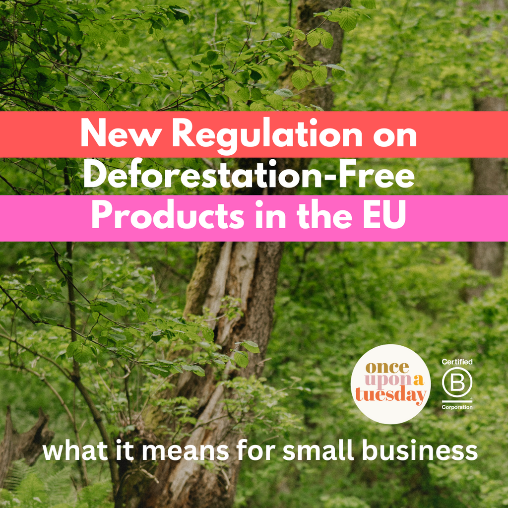 What is the new EU Deforestation Regulation and what does it mean for small businesses selling to the EU?
